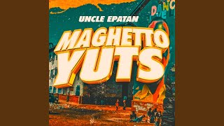 Maghetto Yuts [upl. by Anaeed]