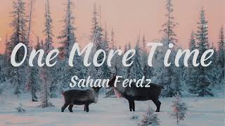 Sahan Ferdz  One More Time  Official Music Video [upl. by Enytsirk]