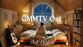 GMMTV BL Ost  Chill Playlist to Study Sleep Relax ੈ🌃 ˚☽˚｡⋆ [upl. by Small]