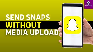 How to Send Photos amp Videos from Camera Roll as Snaps on Snapchat Without Showing quotMedia Uploadquot [upl. by Aneeles689]