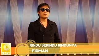 Firman  Rindu Serindu Rindunya [upl. by Ettennej]