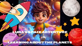 Lunas Space Adventure Learning About Planets 🌌✨  Fun Educational Story Time For Kids [upl. by Lalat]