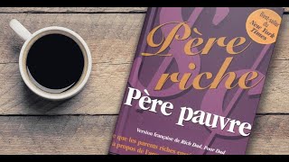 PERE RICHE PERE PAUVRE  Robert Kiyosaki  lessentiel [upl. by Viveca]