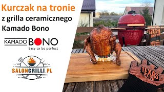 Kurczak na tronie grillowany w grillu ceramicznym Kamado Bono SalonGrillipl [upl. by Norvall]