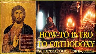 HowTo Intro to Orthodoxy A Practical Guide for Inquirers [upl. by Atikihs645]