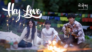 HEY LOVE by NgawangThinley ugay03 Lhakpa Dema Official Music Video [upl. by Janek]