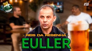 EULLER  PODCAST REIS DA RESENHA 59 [upl. by Bowles]