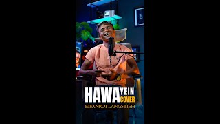 HAWAYEIN cover EIBANROI LANGSTIEH  From Jab Harry Met Sejal  Arjit Singh [upl. by Bertram]