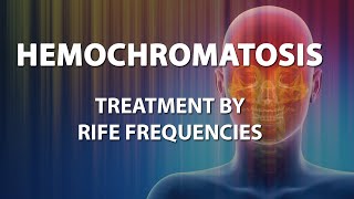 Hemochromatosis  RIFE Frequencies Treatment  Energy amp Quantum Medicine with Bioresonance [upl. by Peyton]