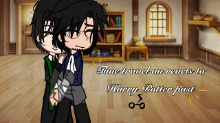 Time travel au reacts to Harry past part 2  Harry Potter time travel au [upl. by Nauqahs]