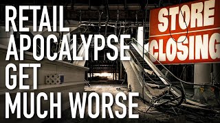 Retail Apocalypse Continues Bankruptcies amp Store Closings Are Creating An Apocalyptic End Game [upl. by Landbert]