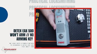 Detex EAX 500 wont arm  No Arming Key  With a Master Locksmith [upl. by Ahtreb902]