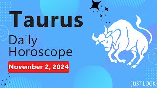 Taurus Daily Horoscope Today November 2 2024 [upl. by Tiedeman]