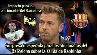 Sorpresa inesperada para los aficionados del Barcelona sobre la salida de Raphinha [upl. by Aratas]