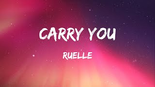 Ruelle  Carry You Lyrics [upl. by Arraeis970]