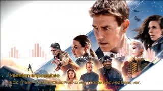 Mission Impossible Theme  Epic Trailer Version Dead Reckoning Tribute slowed bass ver [upl. by Law]