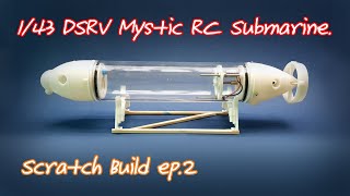 143 DSRV Mystic RC Submarine Scratch Build ep2 [upl. by Croydon]