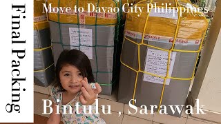 Final Packing in Bintulu  Sarawak  moving to Davao City Philippines [upl. by Andrea533]