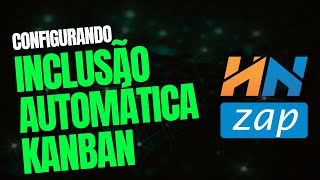 HNet Zap  Kanban com Inclusão Automática [upl. by Kletter671]