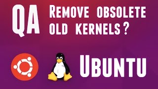 QampA  Remove obsolete old Ubuntu kernels [upl. by Alfreda494]