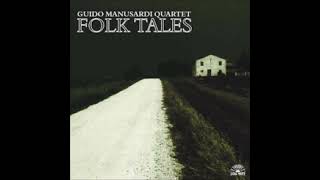 Guido Manusardi Quartet  Folk Tales 2007 [upl. by Narib]