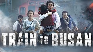 Train to Busan Full Movie Fact  Gong Yoo Jung Yumi Ma Dongseok Kim Suan  Review And Fact [upl. by Herstein]