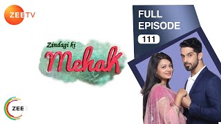 Zindagi Ki Mehek  Full Ep  111  Shaurya Mehek Shwetlana  Zee TV [upl. by Corotto]