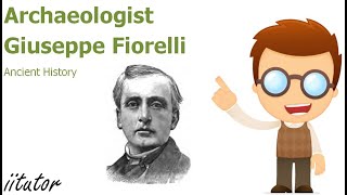 √ The Archaeologist Giuseppe Fiorelli Explained in Detail [upl. by Sitnerp47]