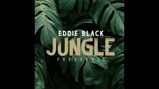 Eddie Black  Jungle  Freestyle [upl. by Cordier987]