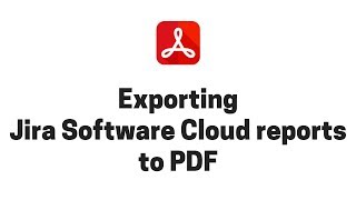 Exporting Jira Software Cloud reports to PDF [upl. by Jennette]