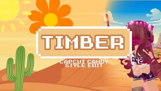 🤎  TIMBER  🤠  CANDY STYLE EDIT CAPCUT 🤠  obvxjessec obvxjess  🤎 [upl. by Assirolc]