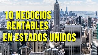 10 Negocios RENTABLES en ESTADOS UNIDOS  Ideas de Negocio 2024 [upl. by Ladd900]