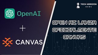 OpenAI lanza oficialmente Canvas para programadores [upl. by Gruchot]