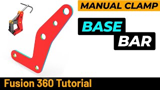 Fuaion 360 Ttutorial Manual Clamp  Base Bar [upl. by Enomor]