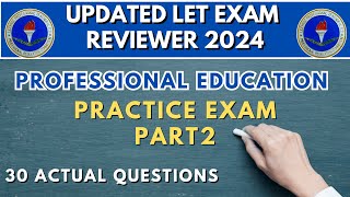 PART 2 NEW CURRICULUM LET PROFESSIONAL EDUCATION REVIEWER SEPTEMBER 2024 PRACTICE EXAM [upl. by Hodges]