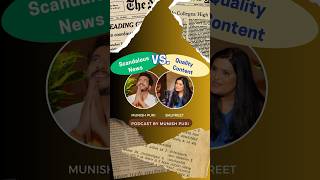 Good News Ignored Scandal vs Quality Content  Podcast by Munish Puri yotuubeshorts podcast [upl. by Obola]