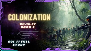 Science Fiction Audiobook  Colonization  Ch1517  Book 2  Full Audiobook [upl. by Borden]