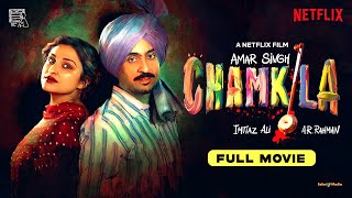 CHAMKILA  FULL MOVIE 4K  Imtiaz Ali Diljit Dosanjh Parineeti Chopra  New Punjabi Movie 2024 [upl. by Remsen]