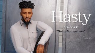 Hasty  Episode 2 quotGoing Somewherequot Sims 4 Voiceover Series [upl. by Trinatte]