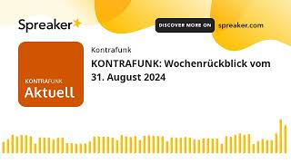 KONTRAFUNK Wochenrückblick vom 31 August 2024 [upl. by Omik]