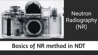 Basics of Neutron Radiography ll NR method ll NDT level III Basic exam [upl. by Manoff]