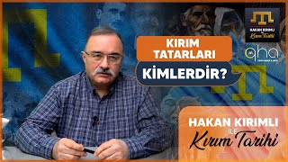 Hakan Kırımlı ile Kırım Tarihi  2Bölüm  Kırım Tatarları kimlerdir [upl. by Aroel]