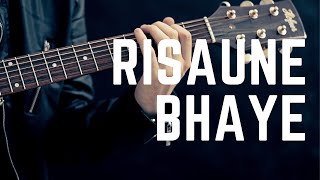 Sushant KC  Risaune BhayeGuitar Fingerstyle Cover [upl. by Whipple]