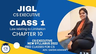 CS Executive  JIGL Law relating to Limitation Chapter 10 Class 1 csexecutivefreeclasses cs [upl. by Oicor]