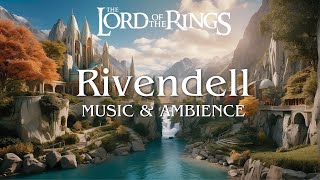 Rivendell Inspired Ambience  Lord of the Rings Fantasy Music [upl. by Favien]