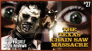 The Texas Chain Saw Massacre  The DVD Shelf Movie Reviews 27 [upl. by Guimond]