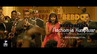 Bebdo  Nachomia Kumpasar Original Motion Picture Soundtrack streaming on wwwGoaflixcom [upl. by Eiramlatsyrc]