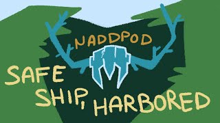 Safe Ship Harbored NADDPod [upl. by Adnahsal]