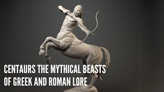 Centaurs The Mythical Beasts of Greek and Roman Lore [upl. by Nobel910]