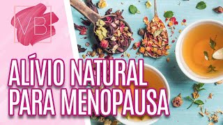 Tratamentos naturais para os sintomas da MENOPAUSA  Você Bonita 250221 [upl. by Stevy]